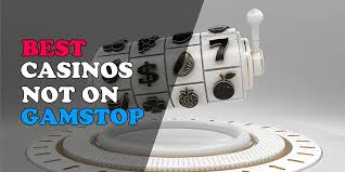 Exploring Casinos Not Registered on Gamstop 681254500
