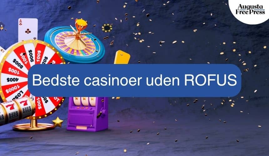 Danske Casinoer Uden RoFUS Alt Du Skal Vide